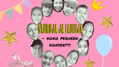 Kuvassa kasvoja ja teksti: Nauruja ja lauluja – Konsertti koko perheelle!